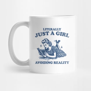 Literally Just A Girl Avoiding Reality Shirt, Trendy Vintage Bookish Shirt, Romantasy Reader Mug